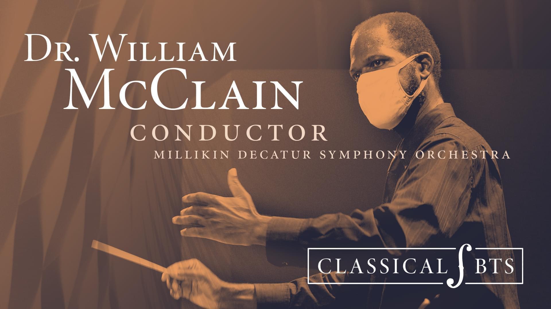 Image of Dr. William McClain conducting with text over saying Dr. William McClain conductor Millikin Decatur Symphony Orchestra