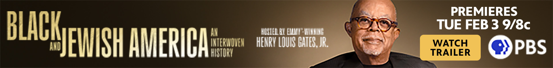 Black and Jewish America: An Interwoven History. Hosted by Emmy-Winning Henry Louis Gates, Jr. Premieres Tuesday, February 3 at 8:00 PM Central.