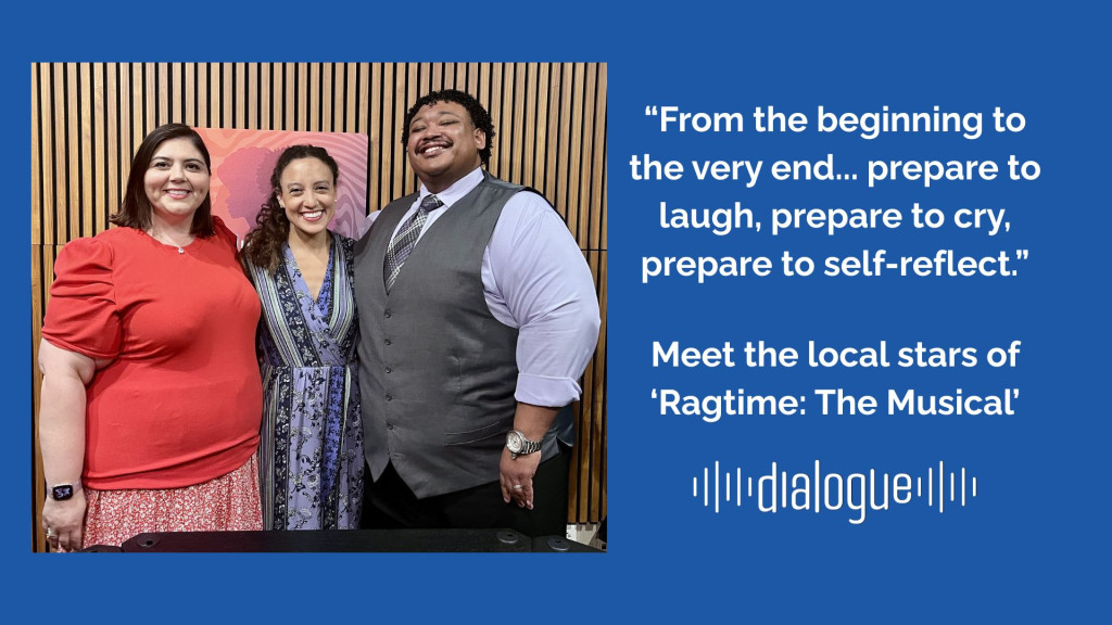 Meet the local stars of ‘Ragtime: The Musical’ on Dialogue 