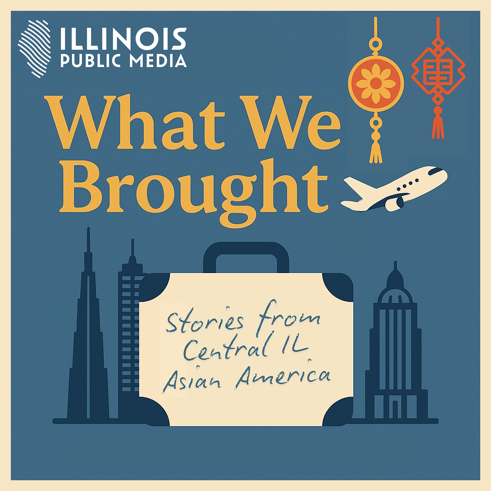 What We Brought: Stories from Central IL Asian America, by Illinois Public Media
